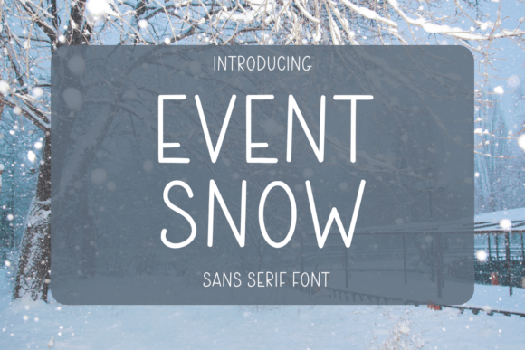 Event Snow: A Playful Sans Serif Font for Makers